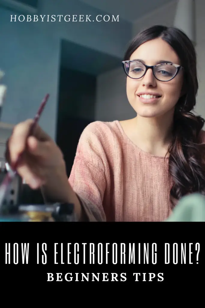 How Is Electroforming Done
