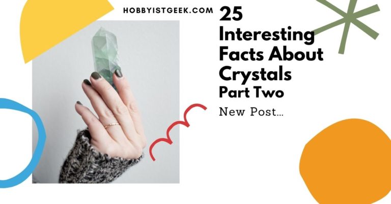 25 Important Facts About Crystals (Part Two)