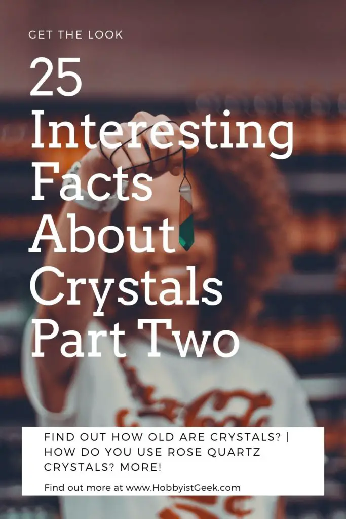 25 Important Facts About Crystals (Part Two)