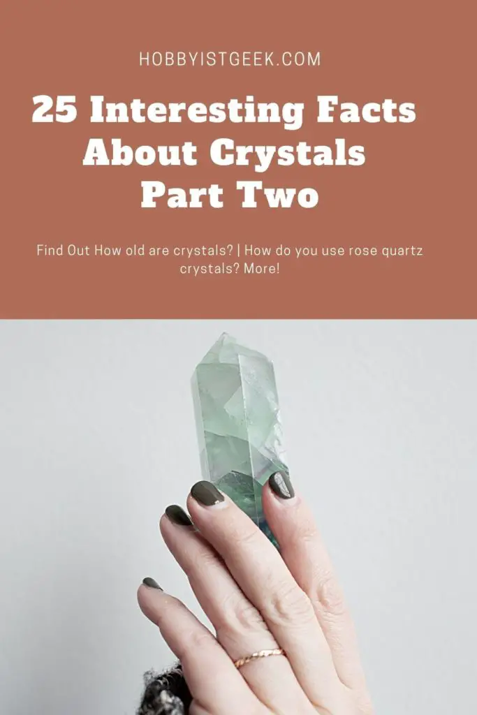 25 Important Facts About Crystals (Part Two)