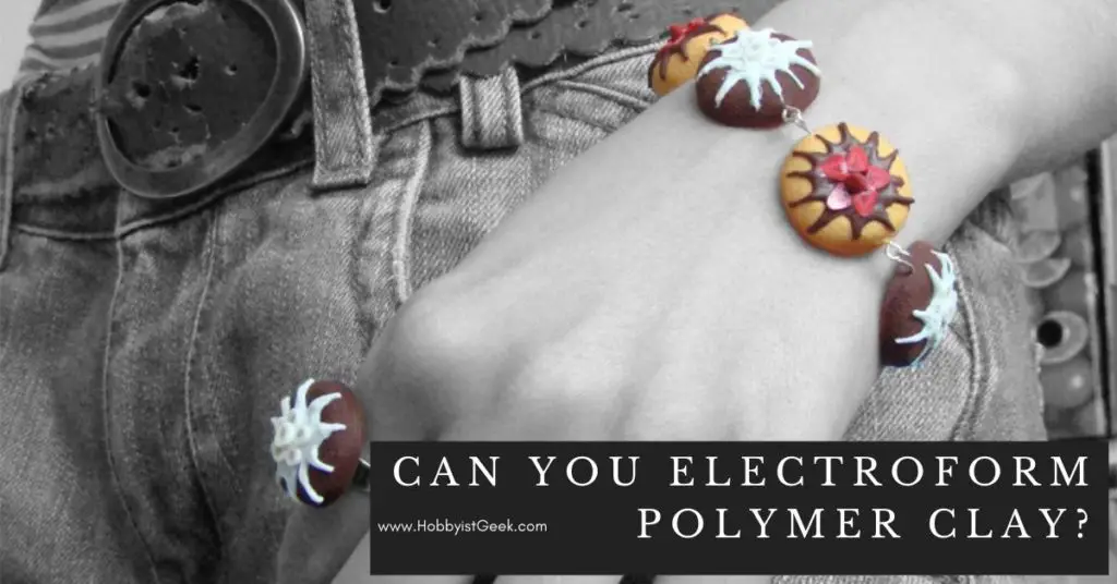 Can You Electroform Polymer Clay?