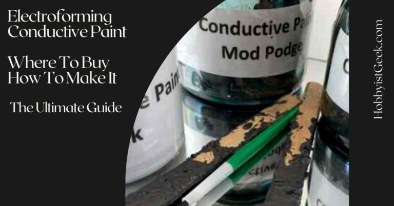 Electroforming Conductive Paint, Where To Buy It, And How To Make It – The Ultimate Guide