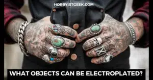 What Objects Can Be Electroplated