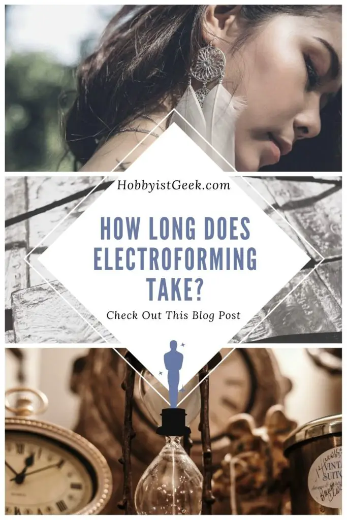 How Long Does Electroforming Take? (All You Need to Know) How Long Does Electroforming Take? (All You Need to Know)