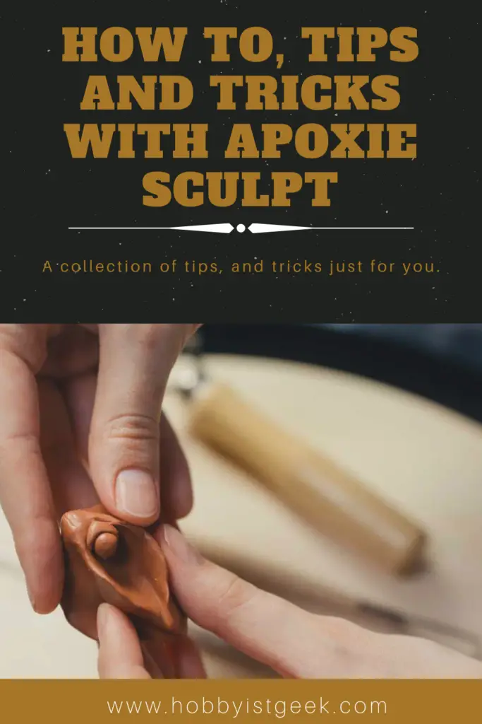 How To, Tips And Tricks With Apoxie Sculpt