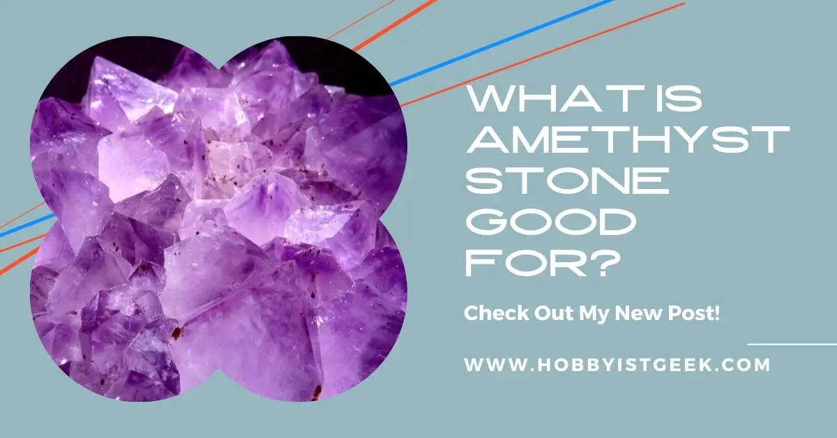 What Is Amethyst Stone Good For?