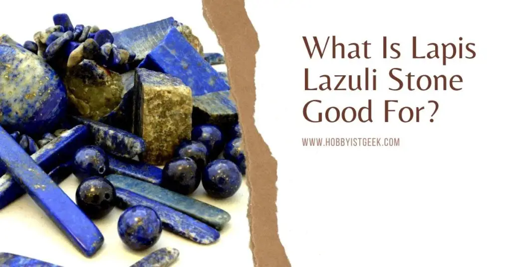 What Is Lapis Lazuli Stone Good For?