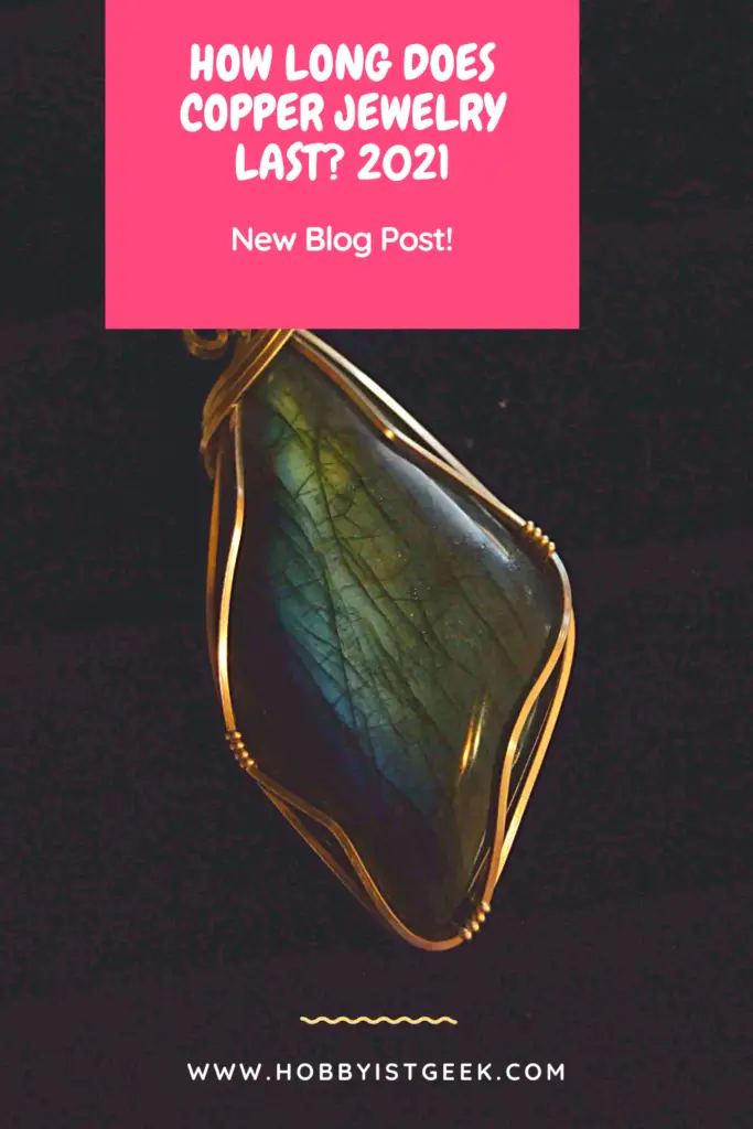 How Long Does Copper Jewelry Last? 2021 How Long Does Copper Jewelry Last? 2021