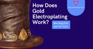 How Does Gold Electroplating Work?