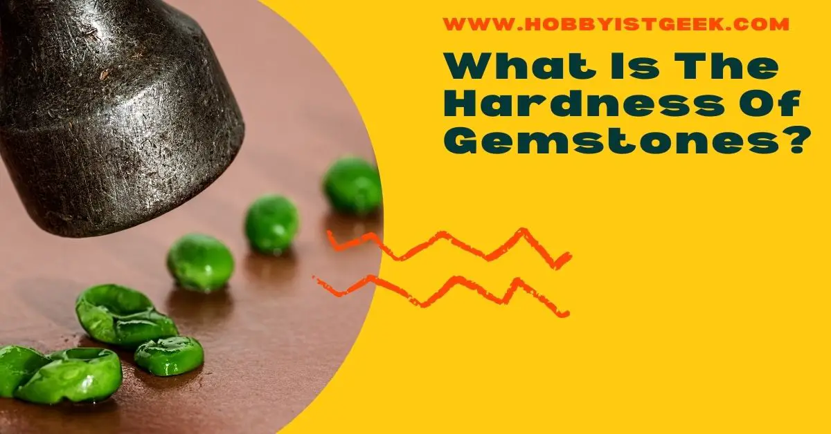 What Is The Hardness Of Gemstones?