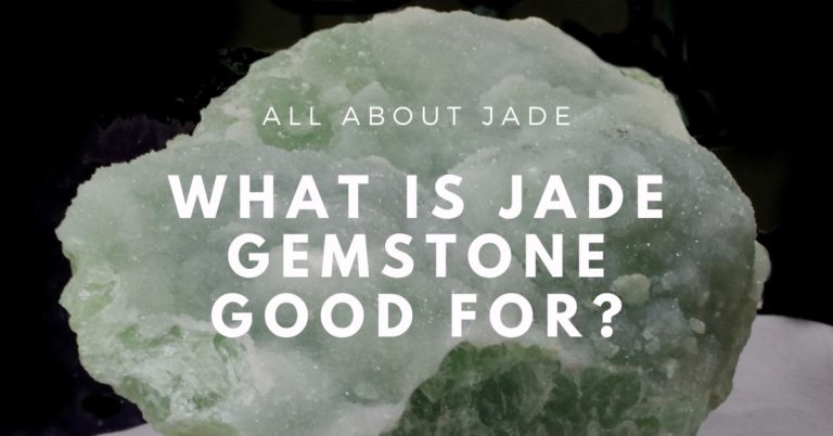 What Is Jade Gemstone Good For?