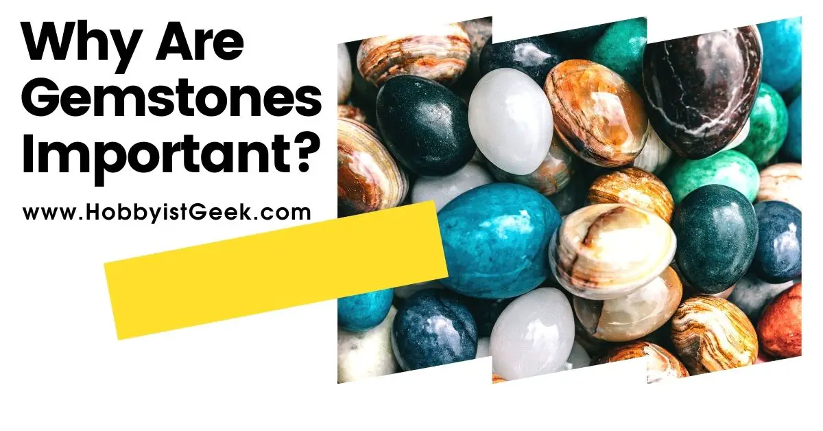 Why Are Gemstones Important?