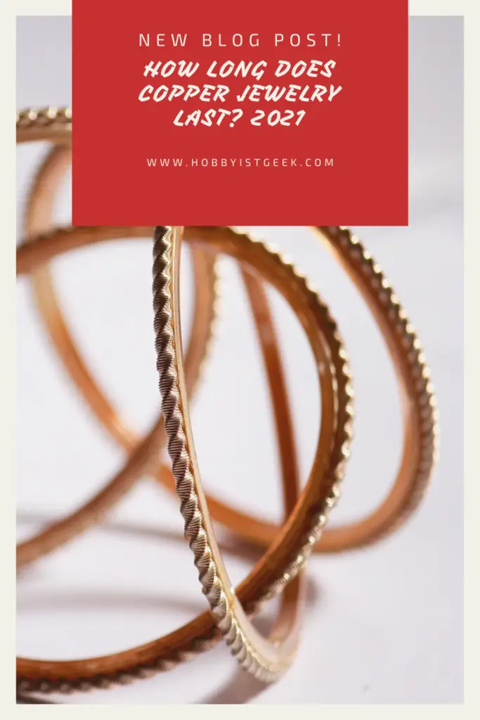 How Long Does Copper Jewelry Last? 2021 How Long Does Copper Jewelry Last? 2021