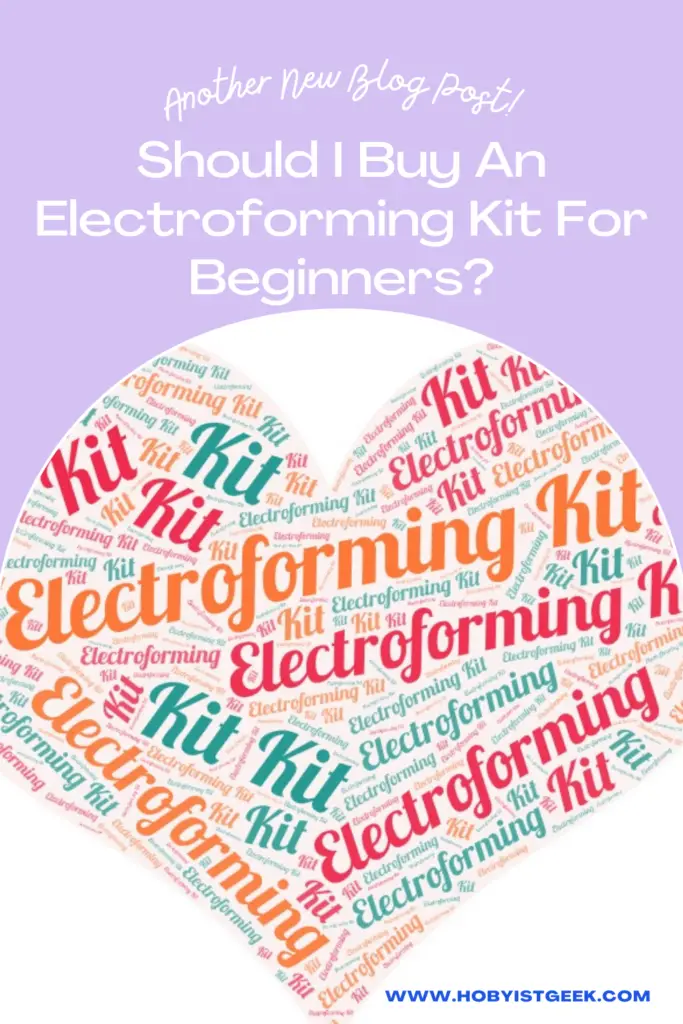 Should I Buy An Electroforming Kit For Beginners?