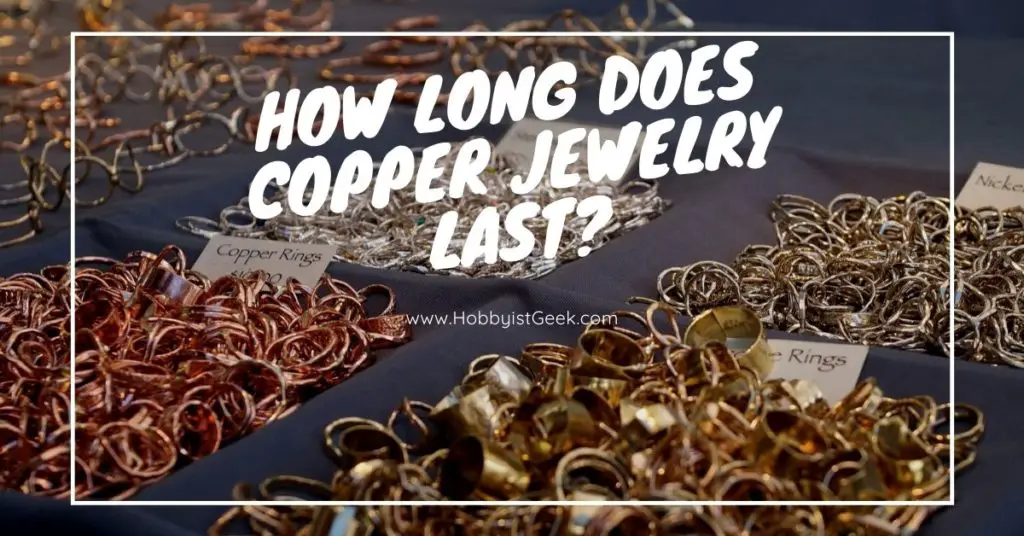 How Long Does Copper Jewelry Last