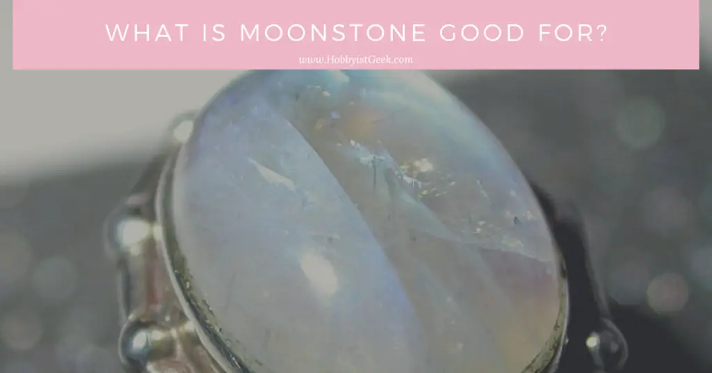 What Is Moonstone Good For?