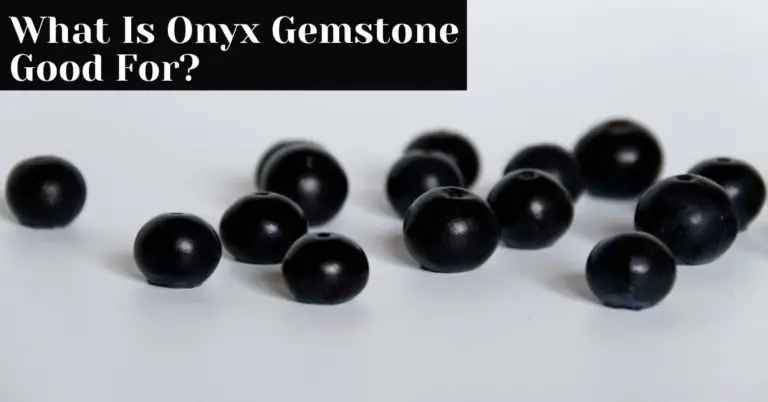 What Is Onyx Gemstone Good For?