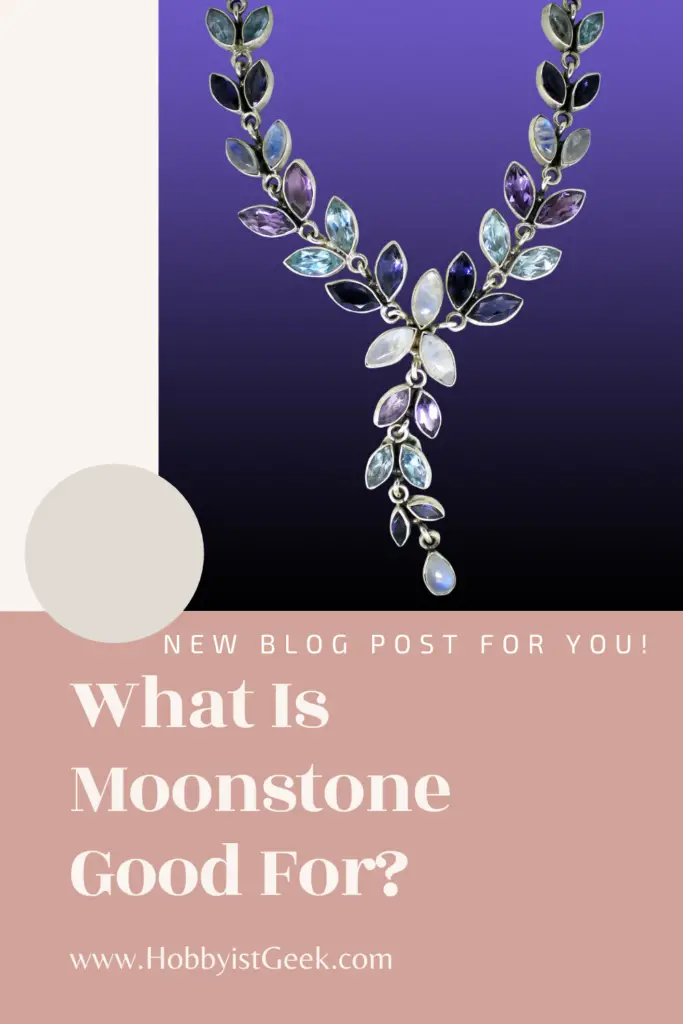 What Is Moonstone Good For?