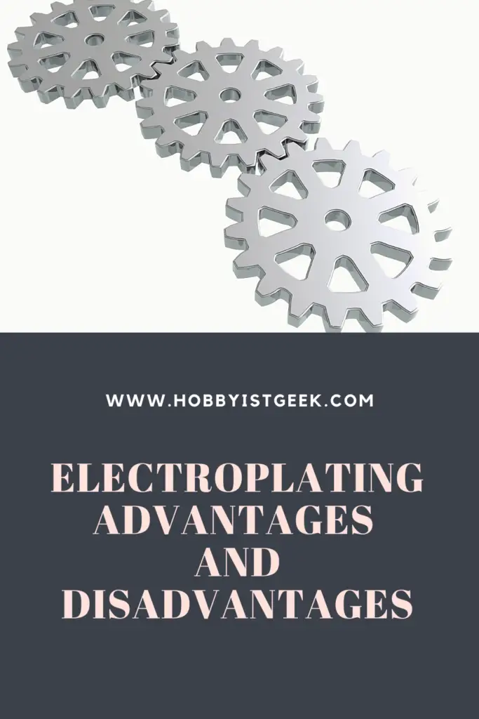 Electroplating Advantages And Disadvantages