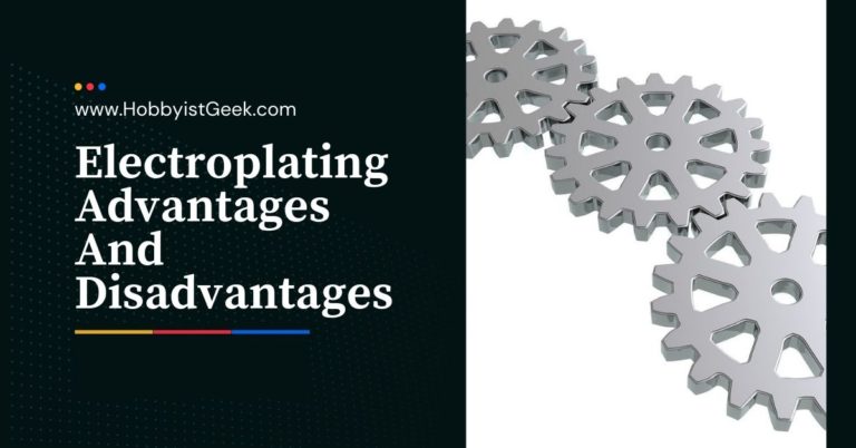 Electroplating Advantages And Disadvantages