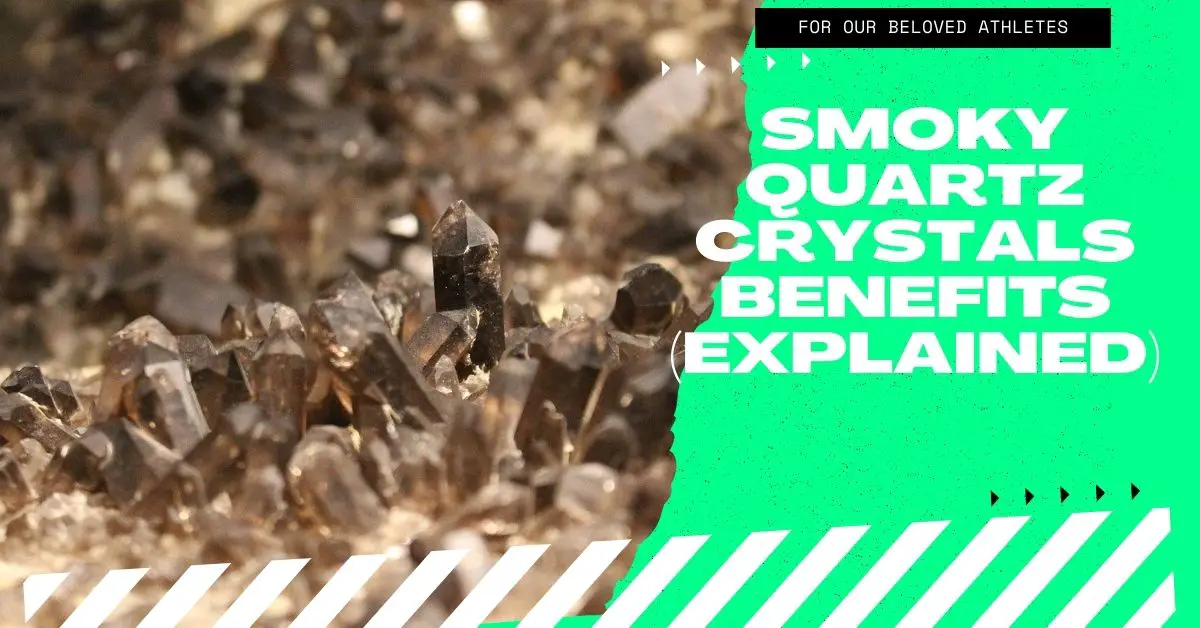 Smoky Quartz Crystals Benefits (Explained)