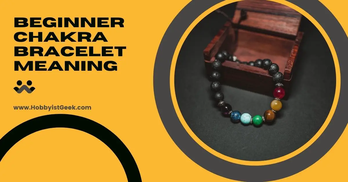 Beginner Chakra Bracelet Meaning (Explained)