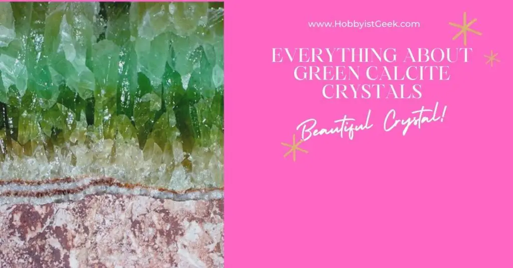 Everything About Green Calcite Crystals