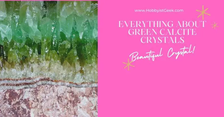 Everything About Green Calcite Crystals