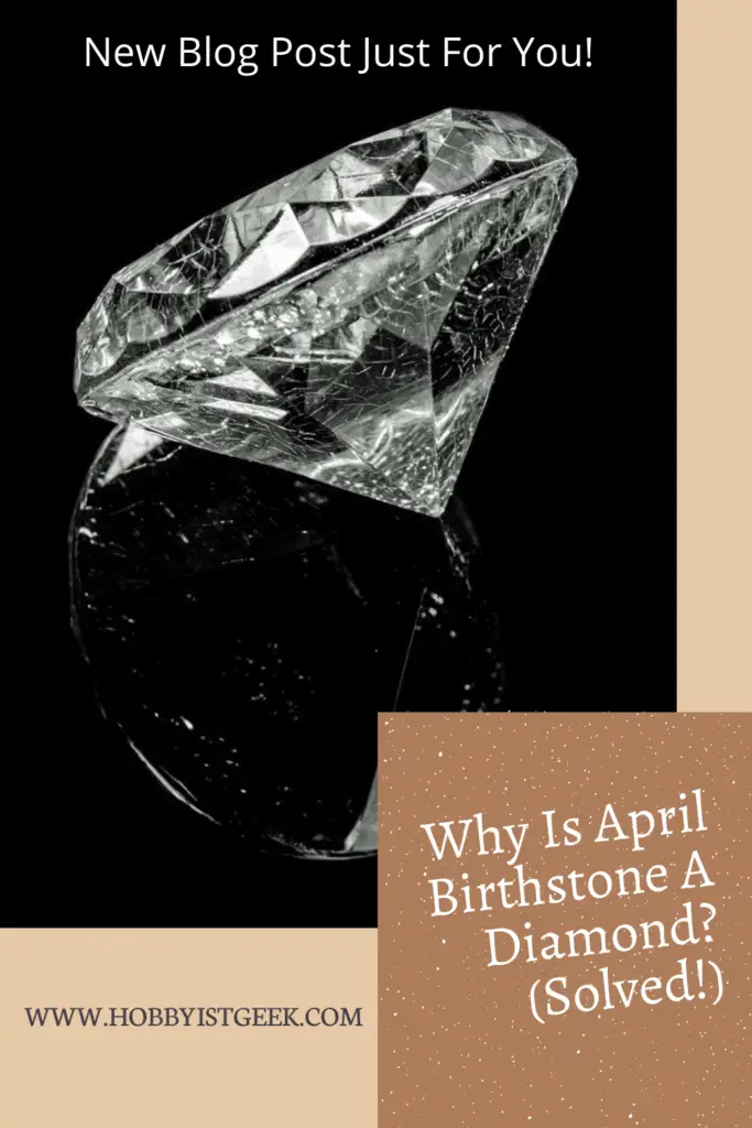 Why Is April Birthstone A Diamond? (Solved!)