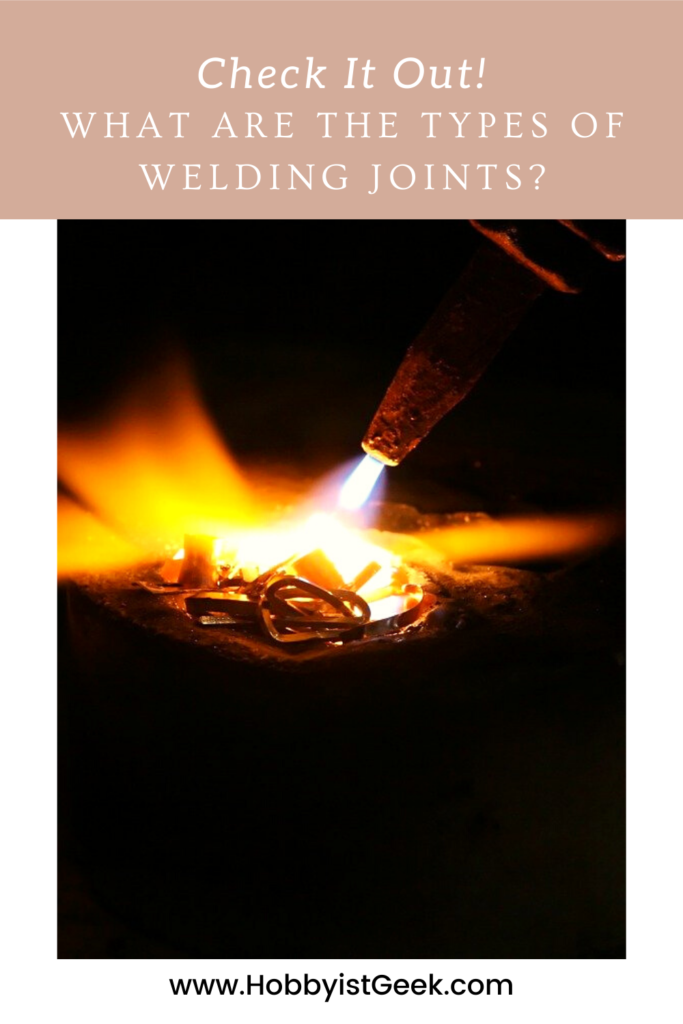 What Are The Types Of Welding Joints? "Easy To Understand"