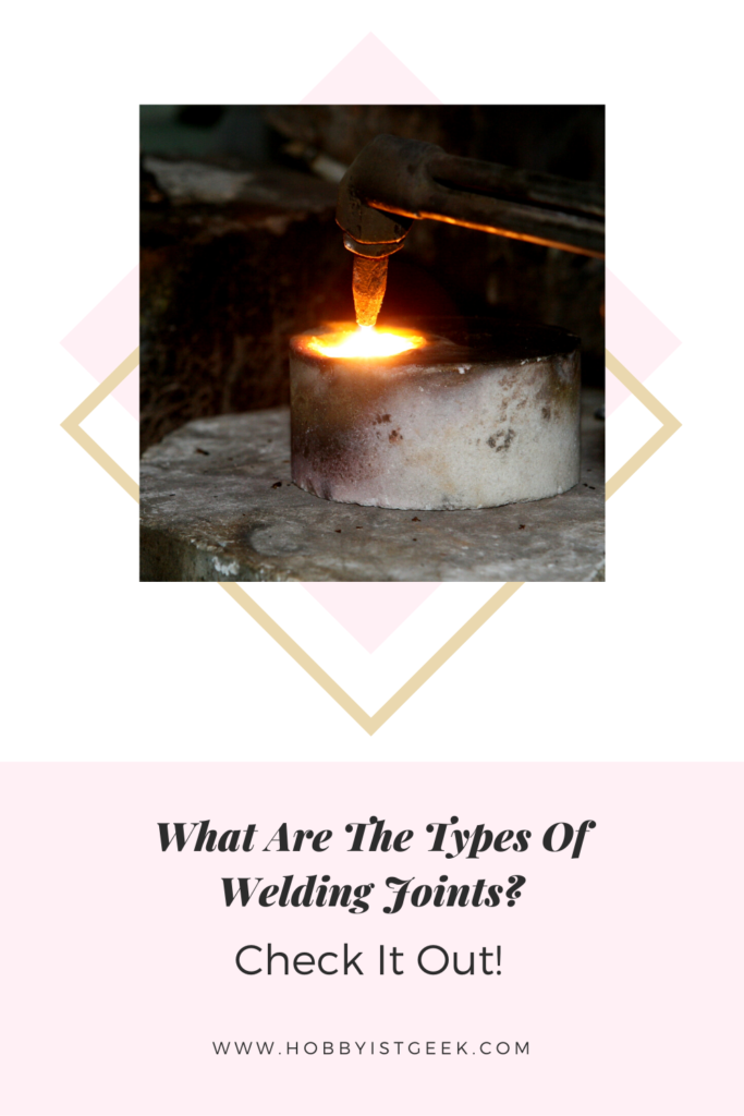 What Are The Types Of Welding Joints? "Easy To Understand"