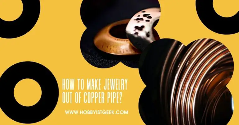 How To Make Jewelry Out Of Copper Pipe?