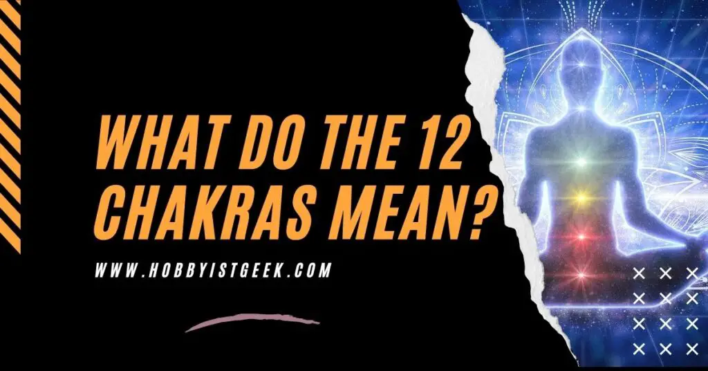 What Do The 12 Chakras Mean