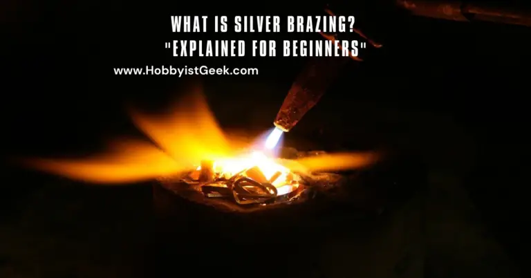 What Is Silver Brazing? “Explained For Beginners”