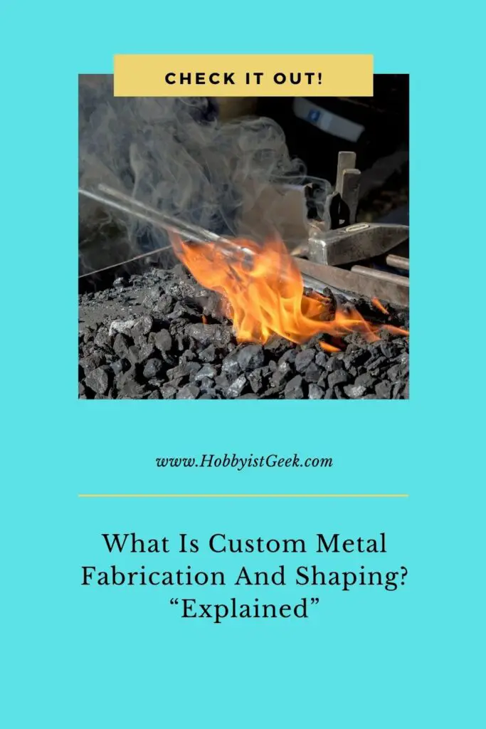 What Is Custom Metal Fabrication And Shaping? “Explained”