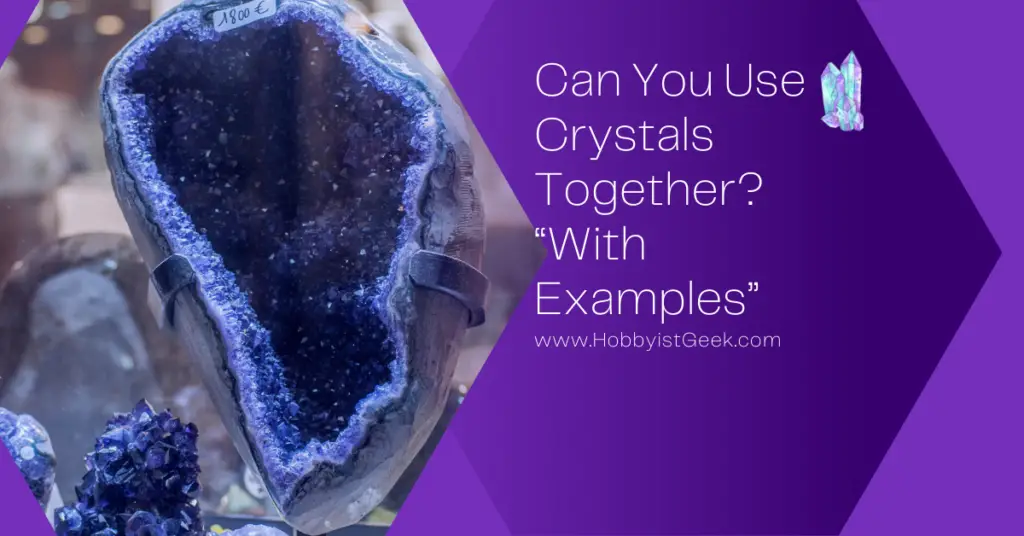 Can You Use Crystals Together “With Examples”