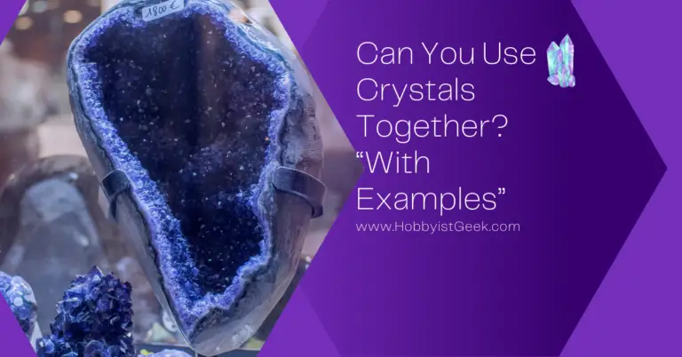 Can You Use Crystals Together? “With Examples”