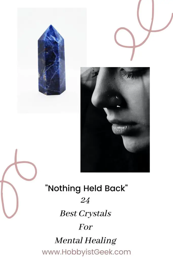 24 Best Crystals For Mental Healing "Nothing Held Back"