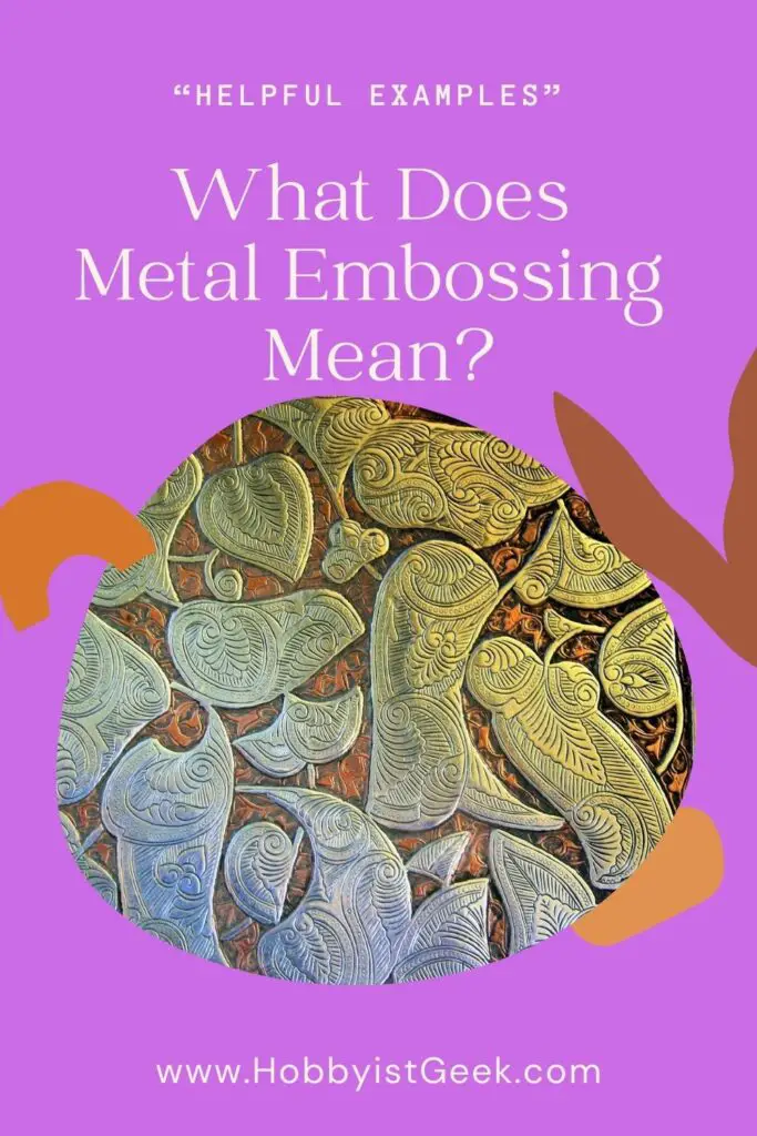 What Does Metal Embossing Mean? “Helpful Examples”
