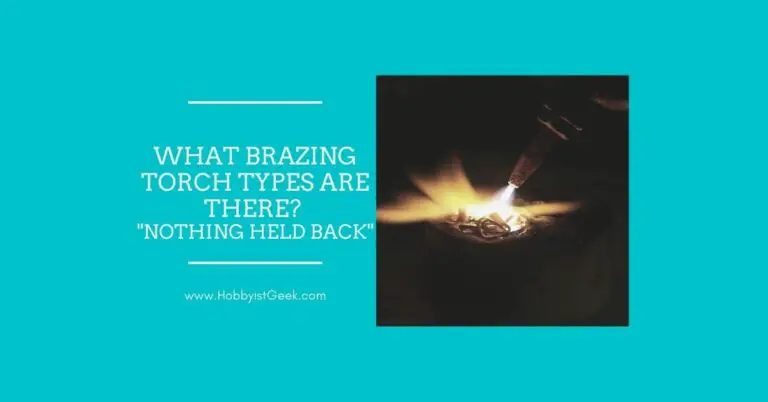 What Brazing Torch Types Are There? “Nothing Held Back”