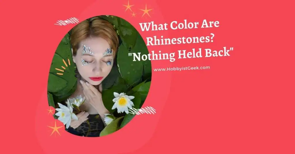 What Color Are Rhinestones? "Nothing Held Back"