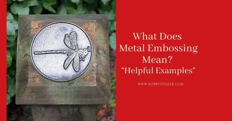 What Does Metal Embossing Mean “Helpful Examples”