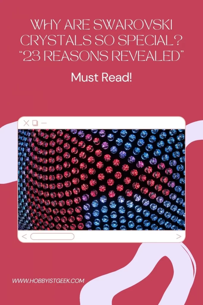 Why Are Swarovski Crystals So Special? “23 Reasons Revealed” Why Are Swarovski Crystals So Special? “23 Reasons Revealed”
