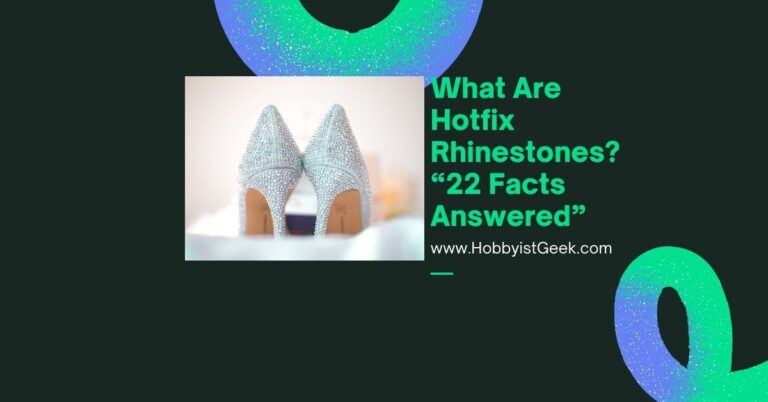What Are Hotfix Rhinestones? “22 Facts Answered”