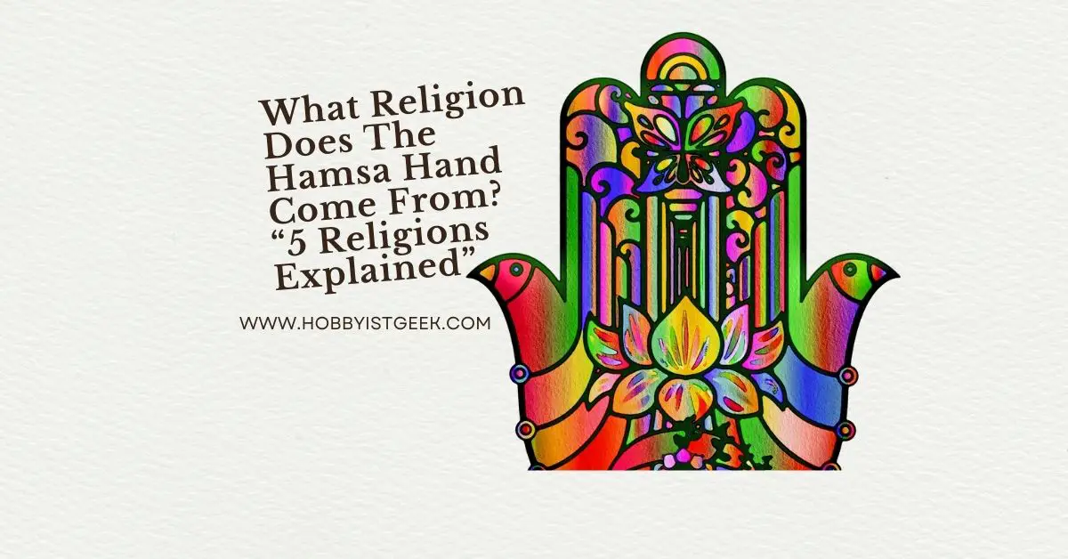 What Religion Does The Hamsa Hand Come From? “5 Religions Explained”