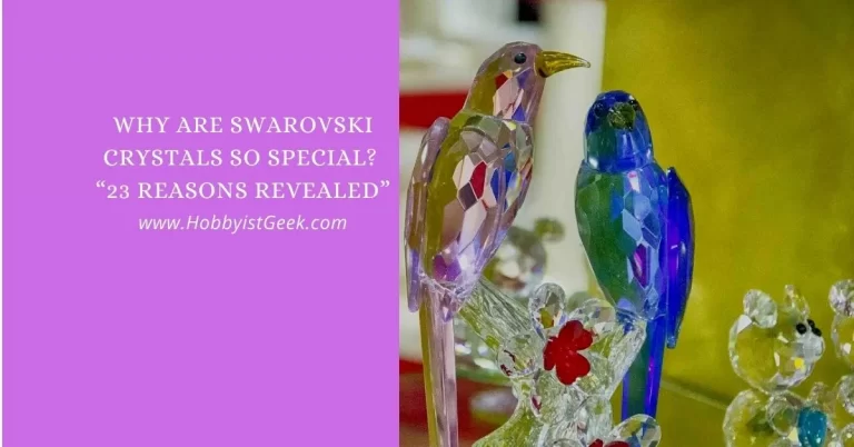 Why Are Swarovski Crystals So Special? “23 Reasons Revealed”