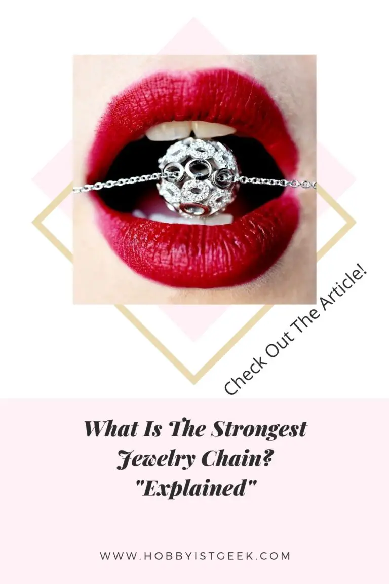 What Is The Strongest Jewelry Chain? "Explained"