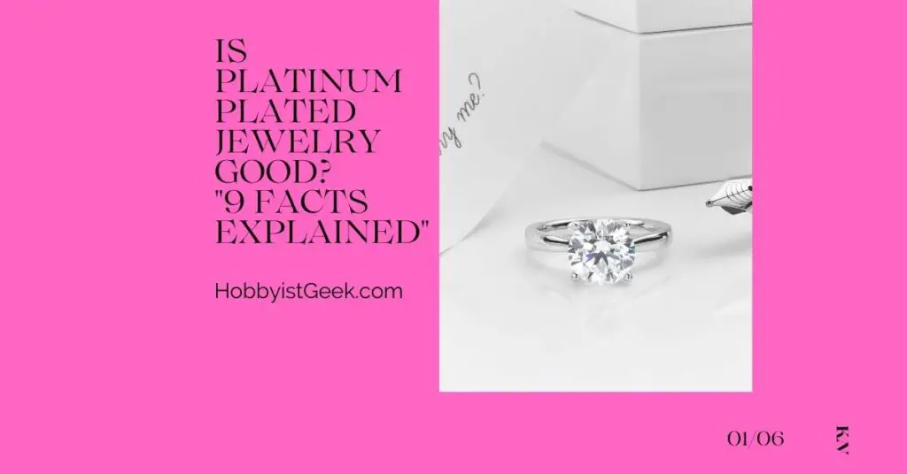 Is Platinum Plated Jewelry Good? "9 Facts Explained"
