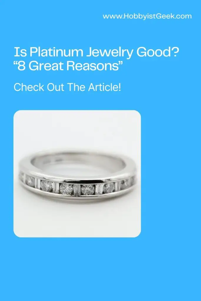 Is Platinum Jewelry Good? "8 Great Reasons"