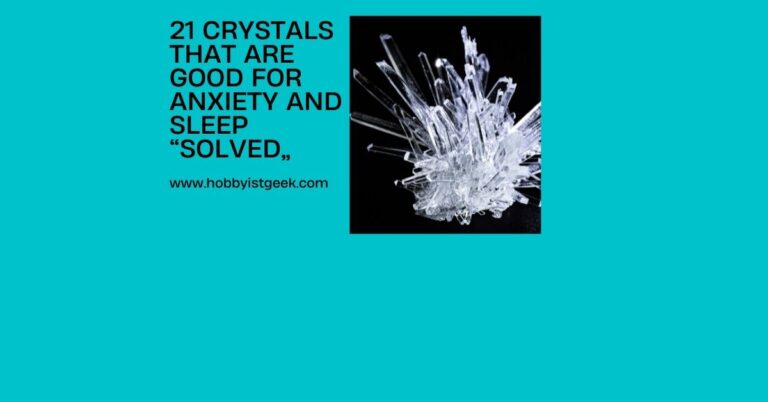 21 Crystals That Are Good For Anxiety And Sleep “Solved”
